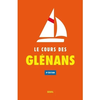 L'indispensable Cours des Glénans - 9e édition entièrement révisée - Les Glénans